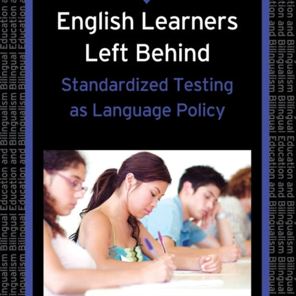 English Learners Left Behind: Standardized