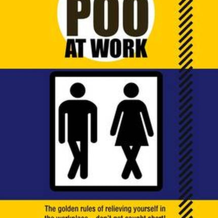 How to Poo at Work: The golden rules of relieving