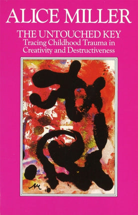 The Untouched Key: Tracing Childhood Trauma in Creativity and Destructiveness