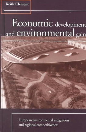 Economic Development and Environmental Gain: European Environmental Integration and Regional Competitiveness