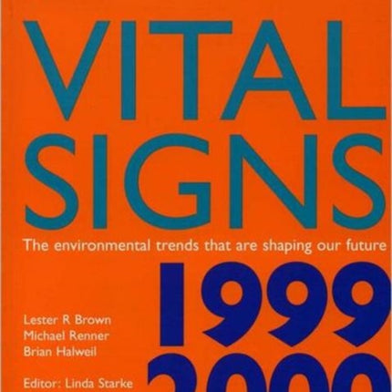 Vital Signs 1999-2000: The Environmental Trends That Are Shaping Our Future