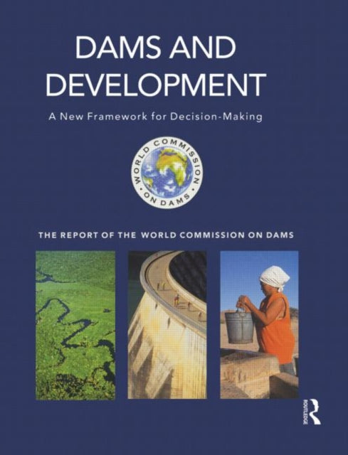 Dams and Development: A New Framework for Decision-making - The Report of the World Commission on Dams