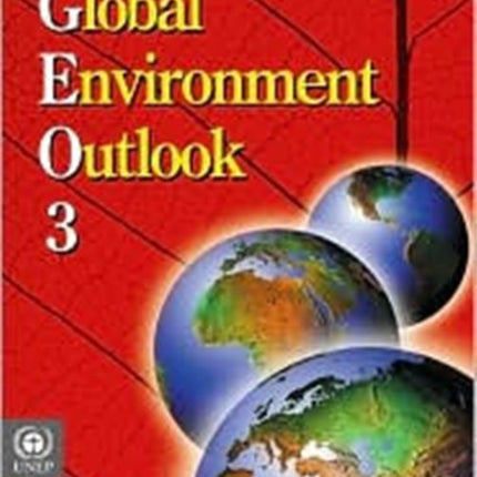 Global Environment Outlook 3: Past, Present and Future Perspectives