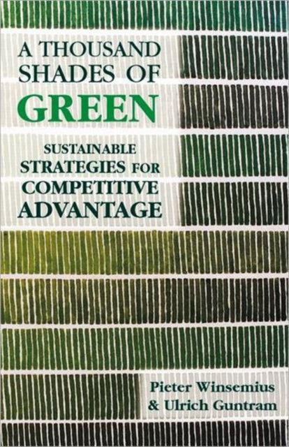 A Thousand Shades of Green: Sustainable Strategies for Competitive Advantage