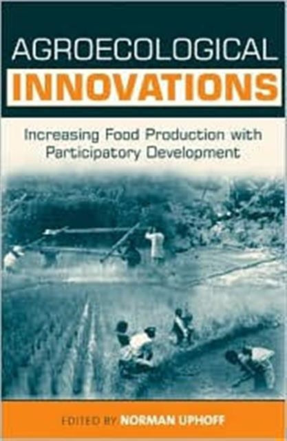 Agroecological Innovations: Increasing Food Production with Participatory Development