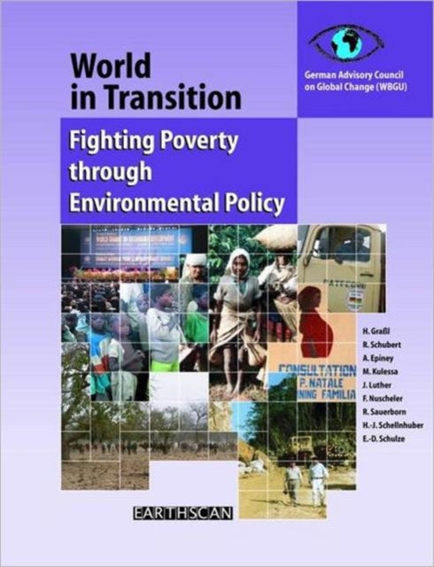 World in Transition 4: Fighting Poverty through Environmental Policy