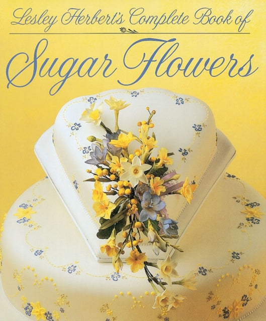 Lesley Herbert's Complete Book of Sugar Flowers