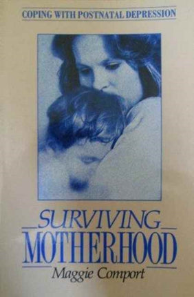 Surviving Motherhood: How to Cope with Postnatal Depression