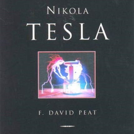 In Search of Nikola Tesla: The Revised and Illustrated Edition