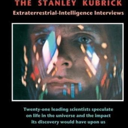 Are We Alone: The Stanley Kubrick Extraterrestrial-Intelligence Interviews