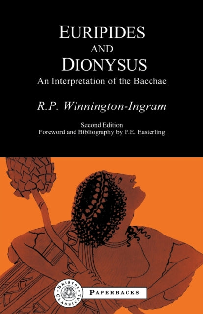 Euripides and Dionysus: An Interpretation of the  Bacchae