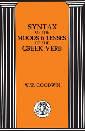 Syntax of the Moods and Tenses of the Greek Verbs