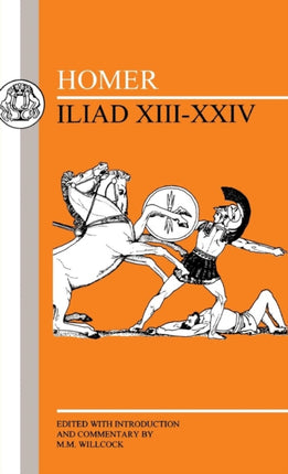 The Iliad Bks1324 Iliad XIIIXXIV