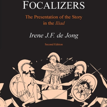 Narrators and Focalizers: The Presentation of the Story in the  Iliad