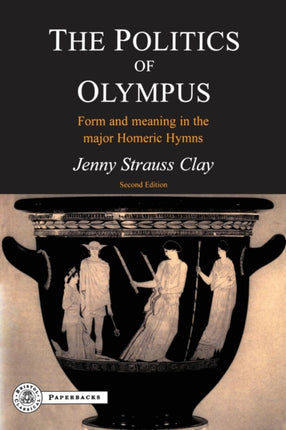 The Politics of Olympus: Form and Meaning in the Major Homeric Hymns