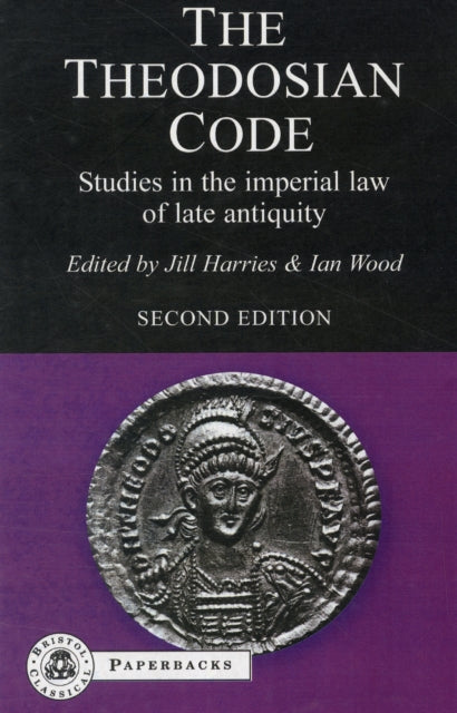 The Theodosian Code: Studies in the Imperial Law of Late Antiquity