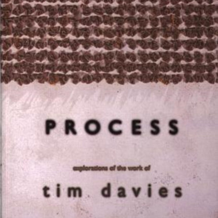 Process: Explorations of the Work of Tim Davies