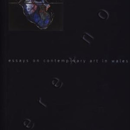 Here and Now: Essays on Contemporary Welsh Art