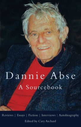 Dannie Abse: A Sourcebook