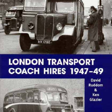 London Transport Coach Hires 1947-1949