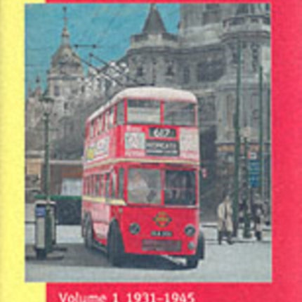 The London Trolleybus: Vol 1: 1931-1945