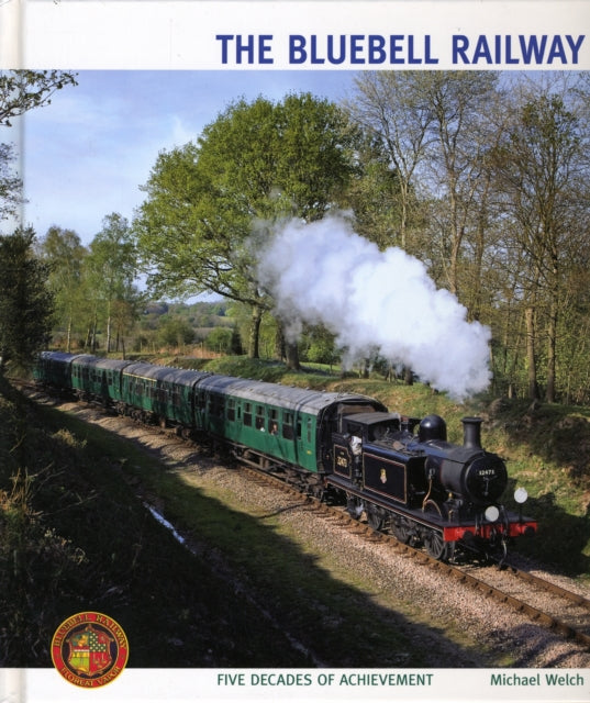 The Bluebell Railway: Five Decades of Achievement