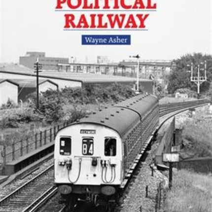 A Very Political Railway: The Rescue of the North London Line