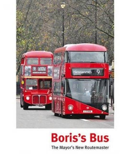 Boris's Bus: The Mayor's New Routemaster