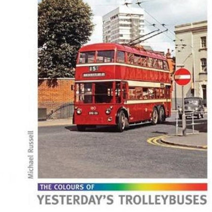 The Colours of Yesterday's Trolleybuses