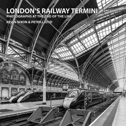 London's Railway Termini: Photographs at the end of the line