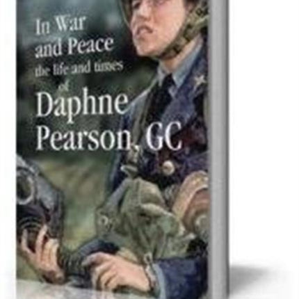 In War and Peace  The Life and Times of Daphne Pearson