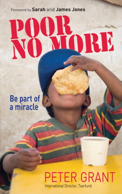 Poor No More: Be part of a miracle - nine ways to