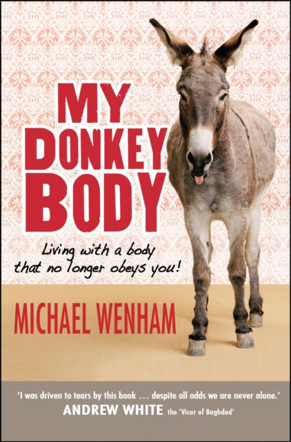 My Donkey Body: Living with a body that no longer