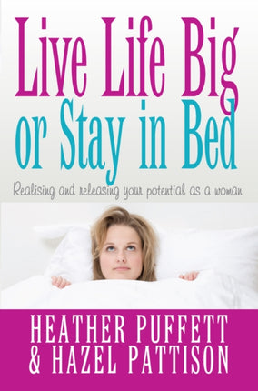 Live Life Big, or Stay in Bed: Realising and