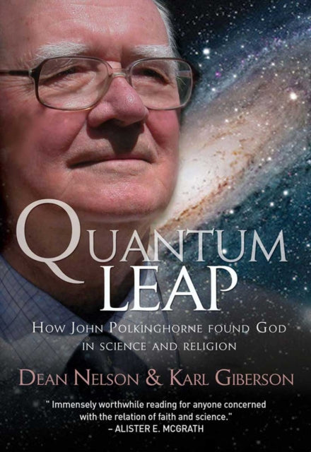 Quantum Leap: How John Polkinghorne found God in science and religion