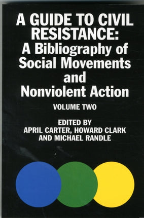 A Guide to Civil Resistance: A Bibliography of  Social Movement and Nonviolent Action: 2