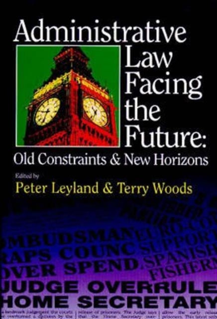 Administrative Law Facing the Future: Old Constraints and New Horizons