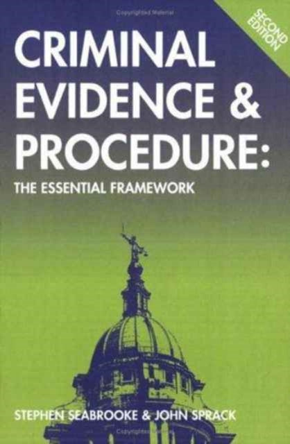 Criminal Evidence and Procedure: The Essential Framework