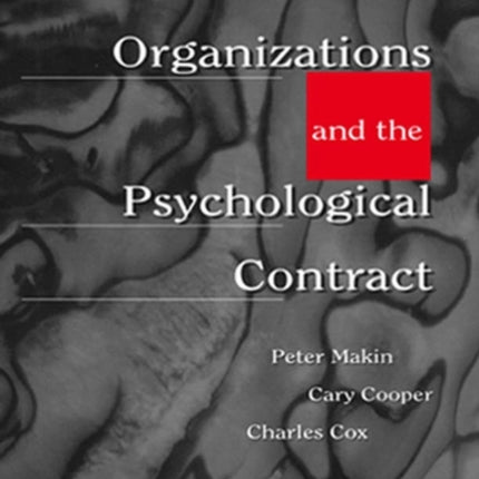 Organisations and the Psychological Contract: Managing People at Work