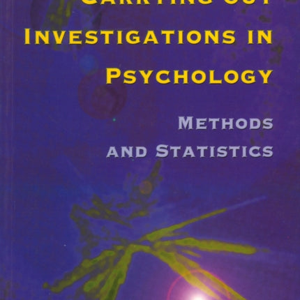 Carrying out Investigations in Psychology: Methods and Statistics