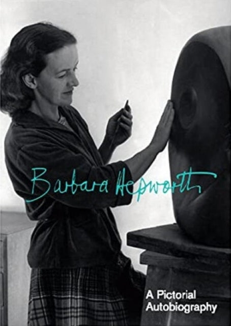 Hepworth:A Pictorial Biography