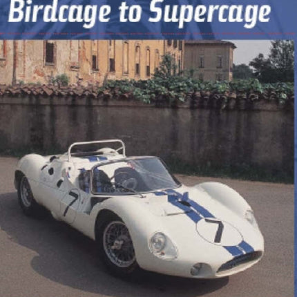 Maserati Tipo 63 64 65: Birdcage to Supercage