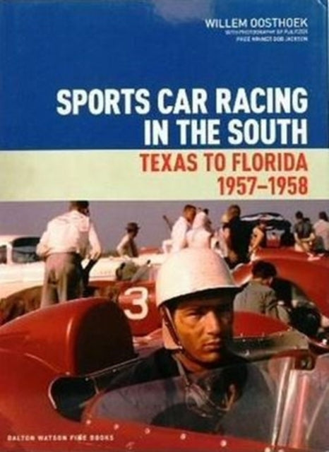 Sports Car Racing in the South: Texas to  Florida 1957-1958