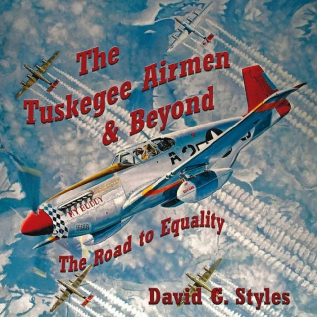 The Tuskegee Airmen & Beyond: The Road to Equality