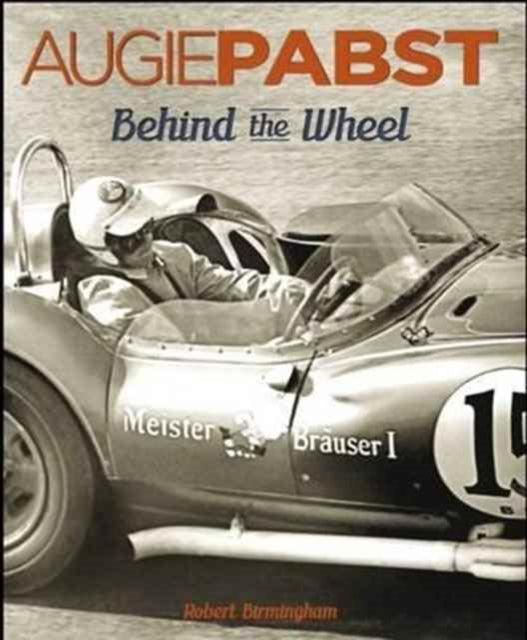 Augie Pabst: Behind The Wheel