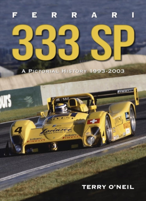 Ferrari 333 Sp: A Pictorial History, 1993-2003