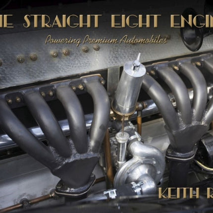 The Straight Eight Engine: Powering the Premium Automobiles of the Twenties and Thirties