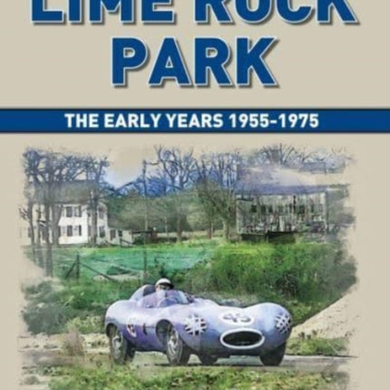 Lime Rock Park: The Early Years