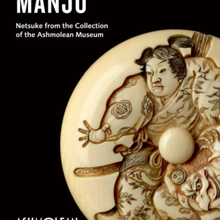 Manju: Netsuke from the Collection of the Ashmolean Museum