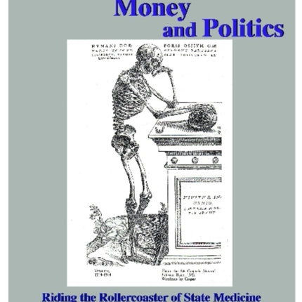 History of Medicine, Money & Politics: Riding the Rollercoaster of State Medicine